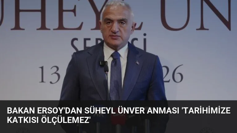 Bakan Ersoy’dan Süheyl Ünver Anması ‘Tarihimize Katkısı Ölçülemez’