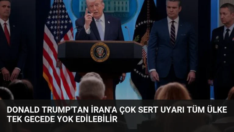 Donald Trump’tan İran’a Çok Sert Uyarı Tüm Ülke Tek Gecede Yok Edilebilir
