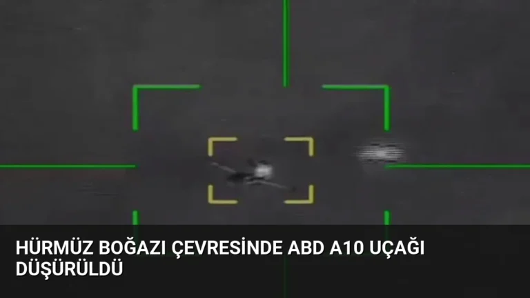 Hürmüz Boğazı Çevresinde ABD A10 Uçağı Düşürüldü