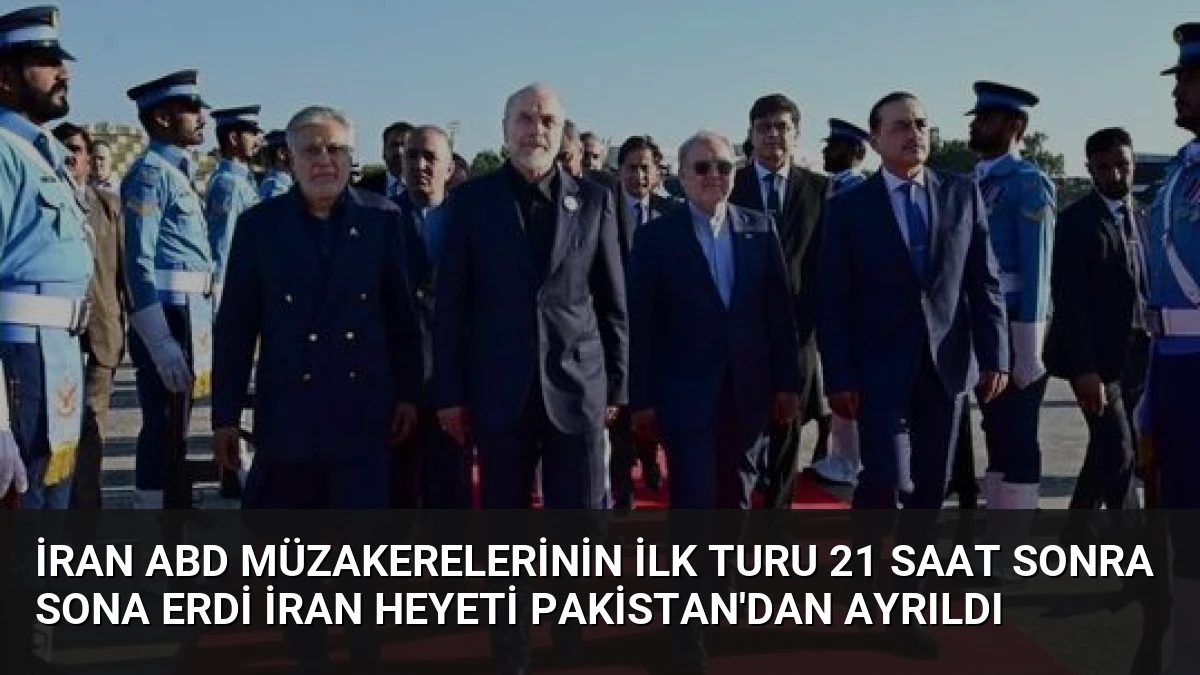 İran ABD Müzakerelerinin İlk Turu 21 Saat Sonra Sona Erdi İran Heyeti Pakistan’dan Ayrıldı