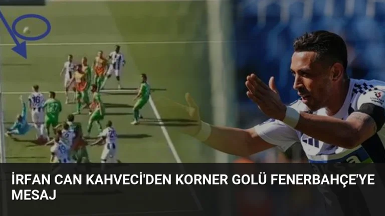 İrfan Can Kahveci’den Korner Golü Fenerbahçe’ye Mesaj