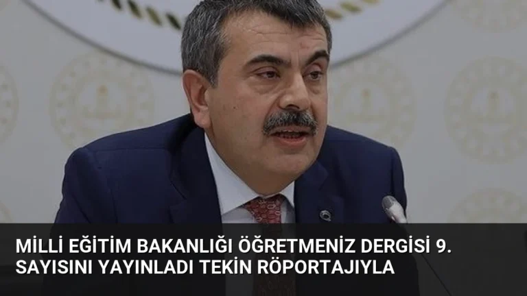 Milli Eğitim Bakanlığı ÖğretmenİZ Dergisi 9. Sayısını Yayınladı Tekin Röportajıyla