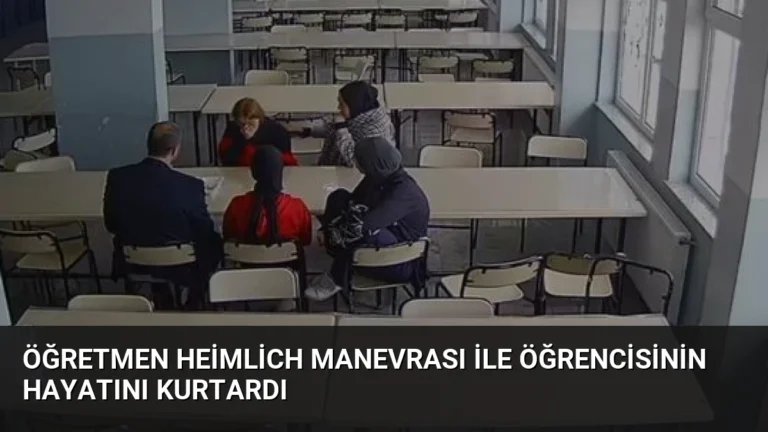 Öğretmen Heimlich Manevrası ile Öğrencisinin Hayatını Kurtardı