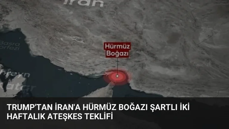 Trump’tan İran’a Hürmüz Boğazı Şartlı İki Haftalık Ateşkes Teklifi