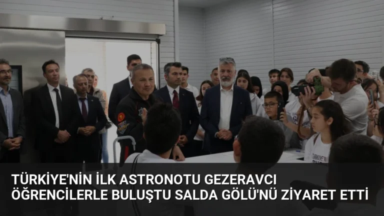 Türkiye’nin İlk Astronotu Gezeravcı Öğrencilerle Buluştu Salda Gölü’nü Ziyaret Etti