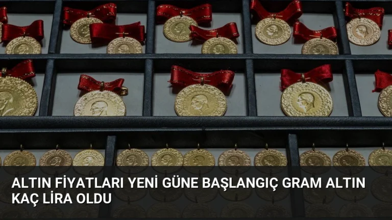 Altın Fiyatları Yeni Güne Başlangıç Gram Altın Kaç Lira Oldu