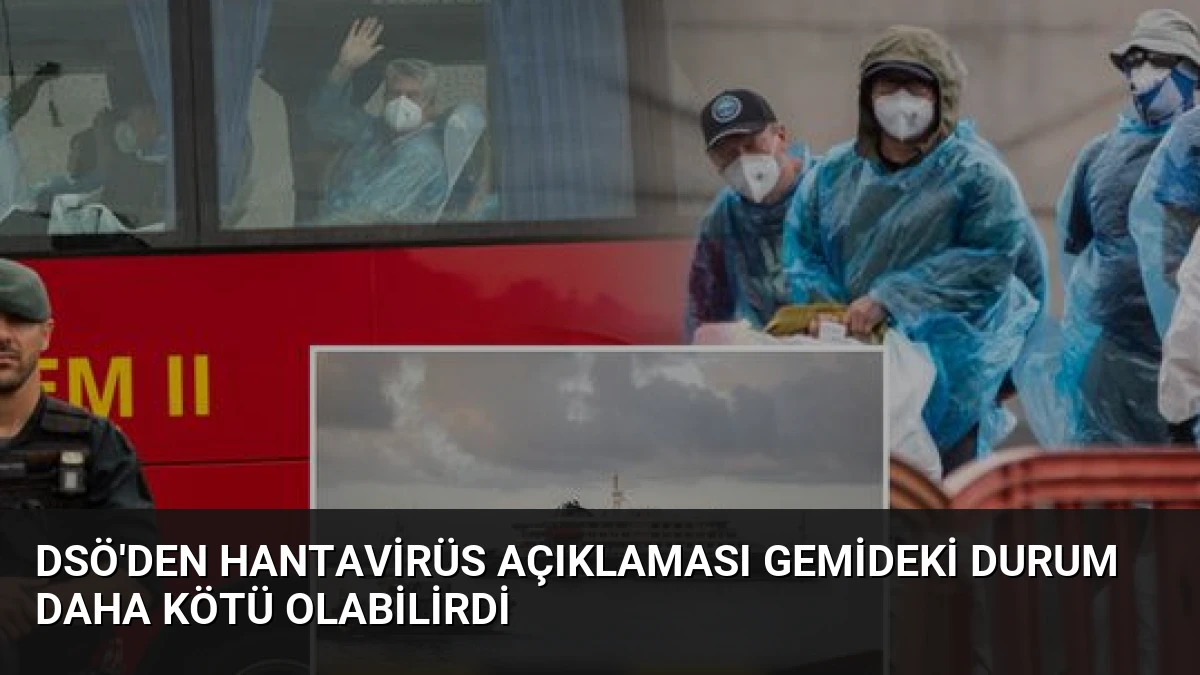 DSÖ’den Hantavirüs Açıklaması Gemideki Durum Daha Kötü Olabilirdi