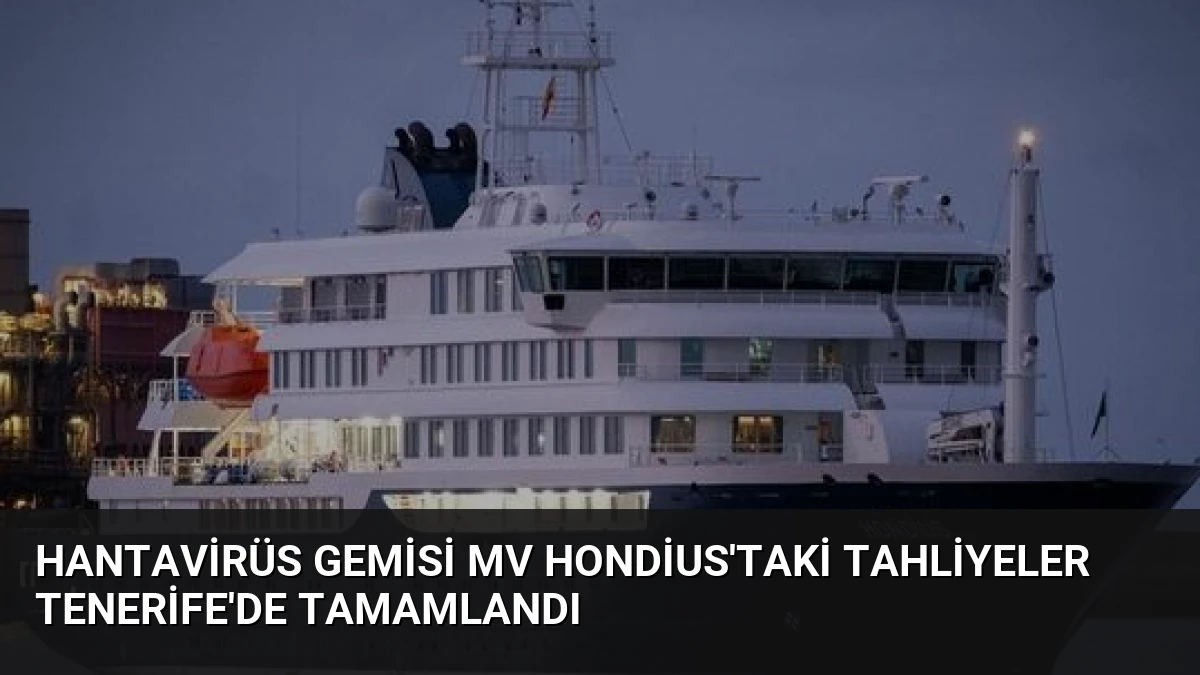Hantavirüs Gemisi MV Hondius’taki Tahliyeler Tenerife’de Tamamlandı