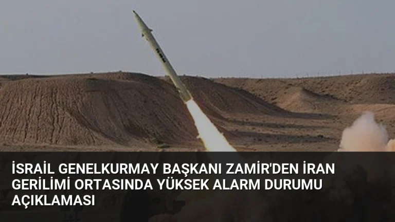 İsrail Genelkurmay Başkanı Zamir’den İran Gerilimi Ortasında Yüksek Alarm Durumu Açıklaması