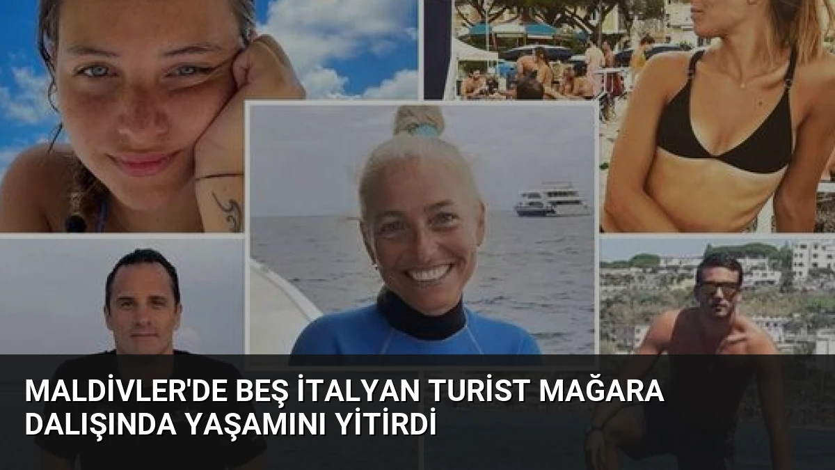 Maldivler’de Beş İtalyan Turist Mağara Dalışında Yaşamını Yitirdi