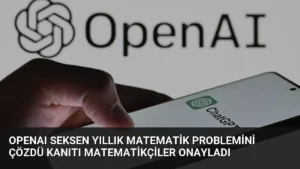OpenAI Seksen Yıllık Matematik Problemini Çözdü Kanıtı Matematikçiler Onayladı