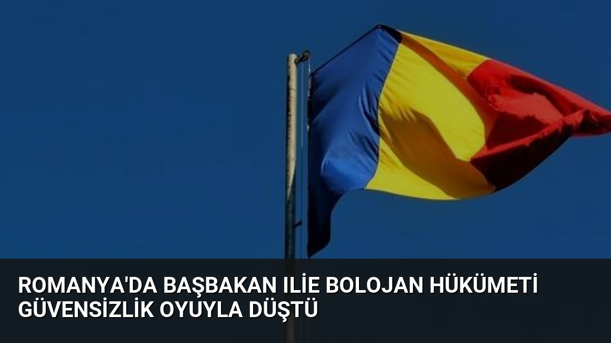 Romanya’da Başbakan Ilie Bolojan Hükümeti Güvensizlik Oyuyla Düştü
