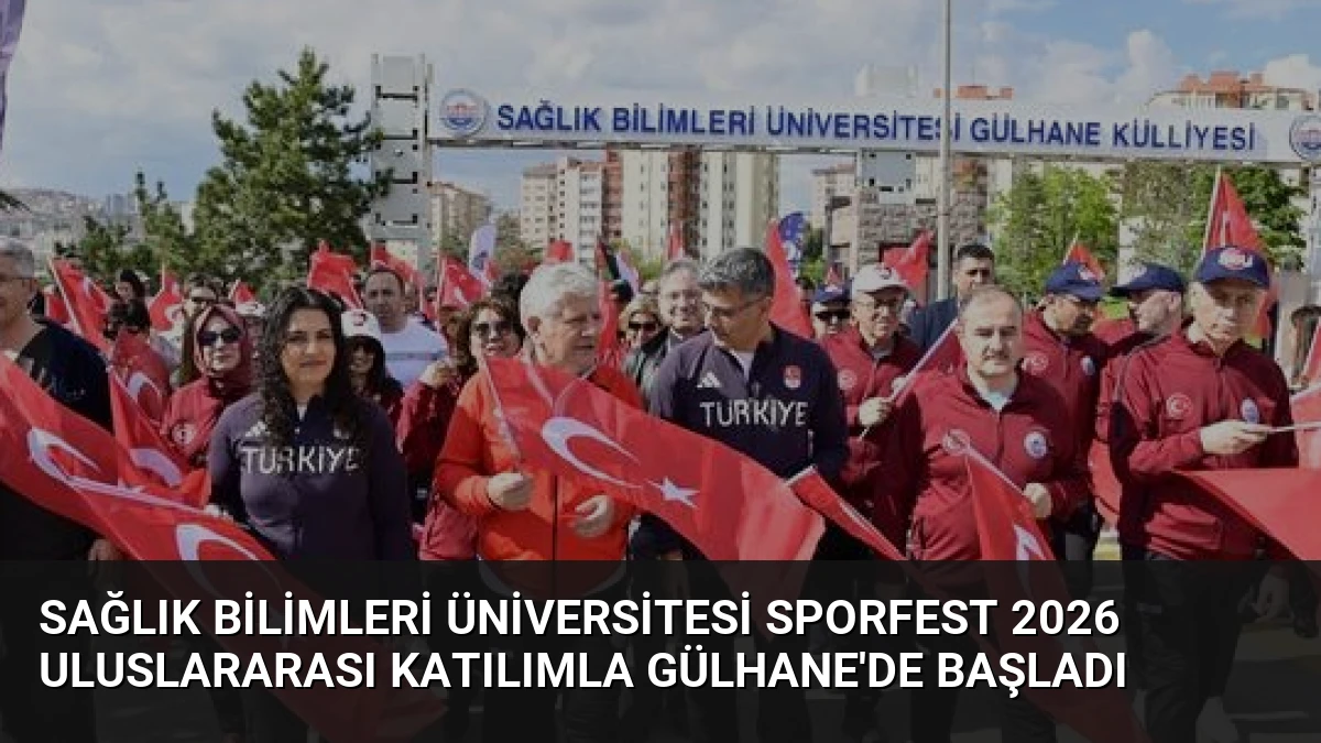 Sağlık Bilimleri Üniversitesi Sporfest 2026 Uluslararası Katılımla Gülhane’de Başladı