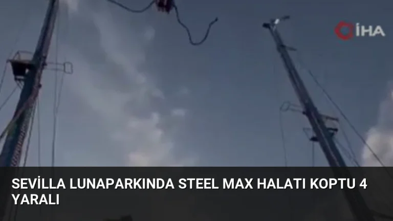 Sevilla Lunaparkında Steel Max Halatı Koptu 4 Yaralı