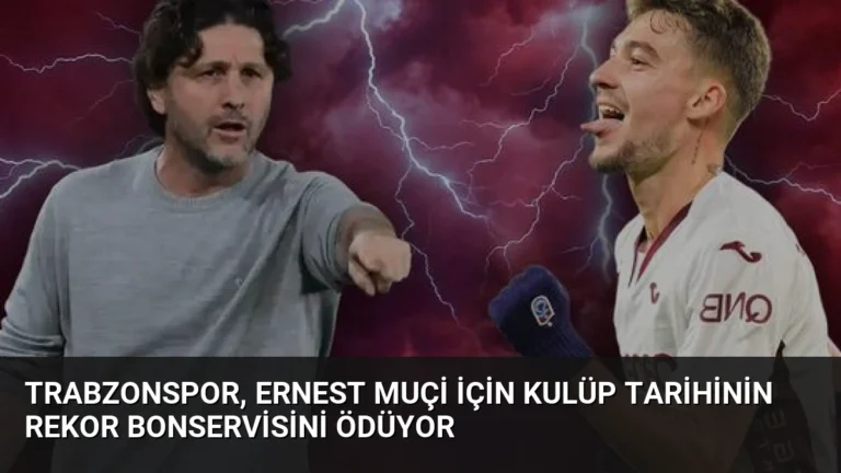 Trabzonspor, Ernest Muçi İçin Kulüp Tarihinin Rekor Bonservisini Ödüyor