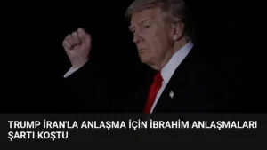 Trump İran’la Anlaşma İçin İbrahim Anlaşmaları Şartı Koştu