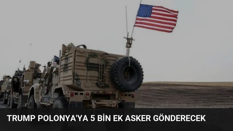 Trump Polonya’ya 5 Bin Ek Asker Gönderecek
