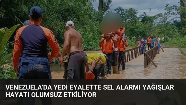 Venezuela’da Yedi Eyalette Sel Alarmı Yağışlar Hayatı Olumsuz Etkiliyor