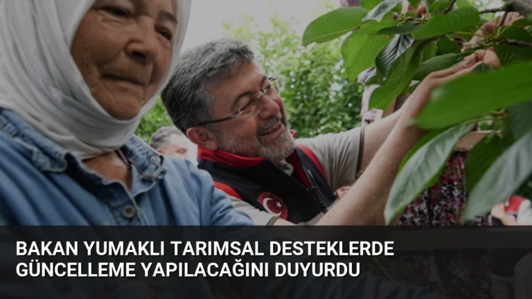Bakan Yumaklı Tarımsal Desteklerde Güncelleme Yapılacağını Duyurdu