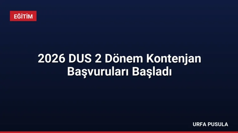 2026 DUS 2 Dönem Kontenjan Başvuruları Başladı