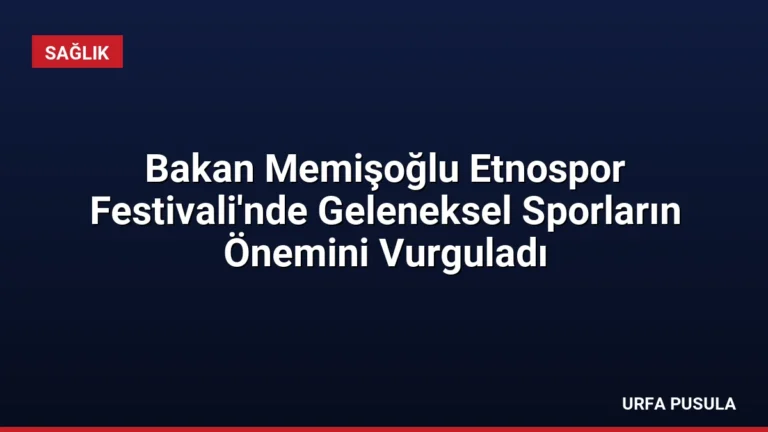 Bakan Memişoğlu Etnospor Festivali’nde Geleneksel Sporların Önemini Vurguladı