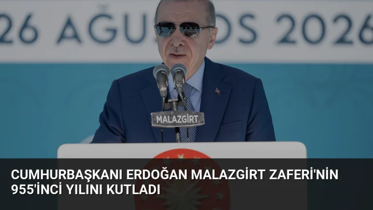 Cumhurbaşkanı Erdoğan Malazgirt Zaferi’nin 955’inci yılını kutladı