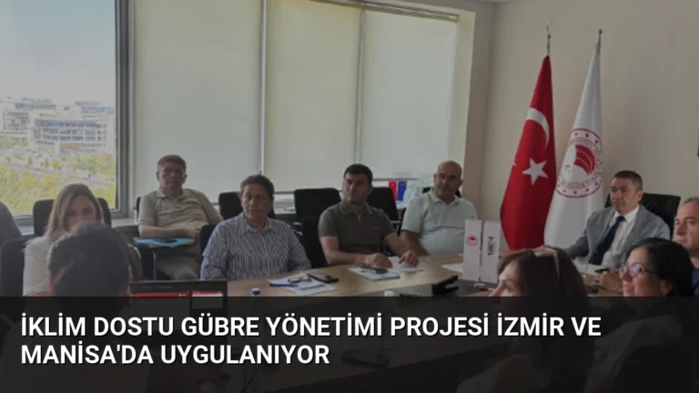 İklim Dostu Gübre Yönetimi Projesi İzmir ve Manisa’da Uygulanıyor