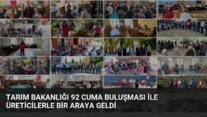 Tarım Bakanlığı 92 Cuma Buluşması ile Üreticilerle Bir Araya Geldi