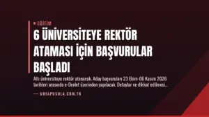 6 Üniversiteye Rektör Ataması İçin Başvurular Başladı