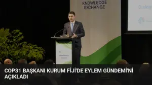 COP31 Başkanı Kurum Fiji’de Eylem Gündemi’ni Açıkladı