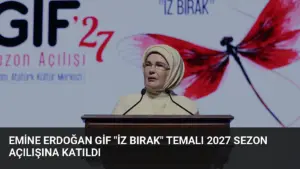 Emine Erdoğan GİF “İz Bırak” Temalı 2027 Sezon Açılışına Katıldı