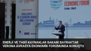 Enerji ve Tabii Kaynaklar Bakanı Bayraktar Verona Avrasya Ekonomik Forumunda Konuştu