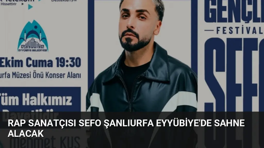 Rap Sanatçısı Sefo Şanlıurfa Eyyübiye'de Sahne Alacak