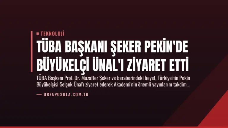TÜBA Başkanı Şeker Pekin’de Büyükelçi Ünal’ı Ziyaret Etti