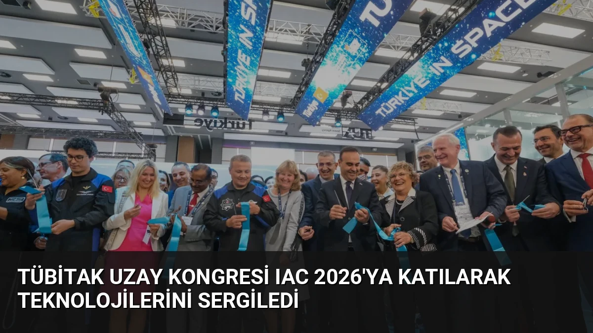 TÜBİTAK Uzay Kongresi IAC 2026’ya Katılarak Teknolojilerini Sergiledi